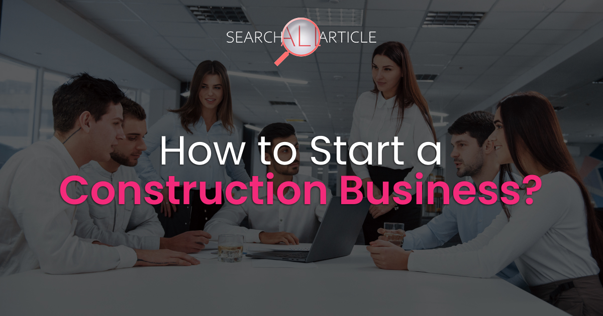 How to Start a Construction Business