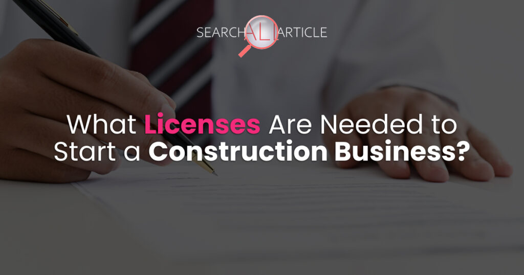 What Licenses Are Needed to Start a Construction Business